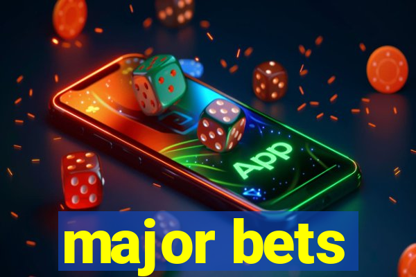 major bets